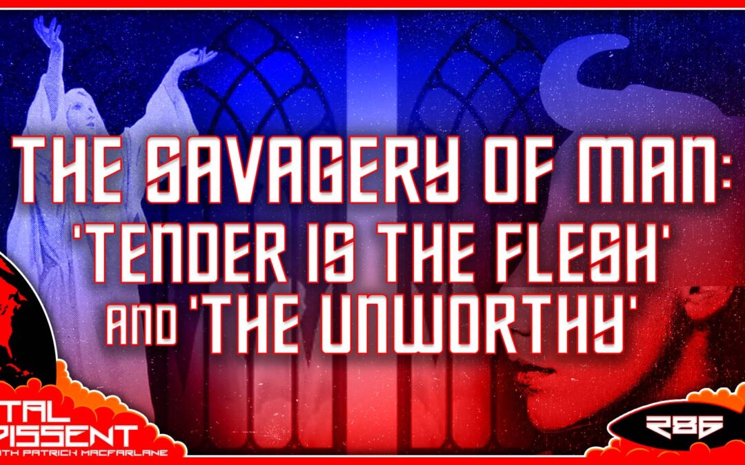 The Savagery of Man: ‘Tender is the Flesh’ and ‘The Unworthy’ Ep. 286