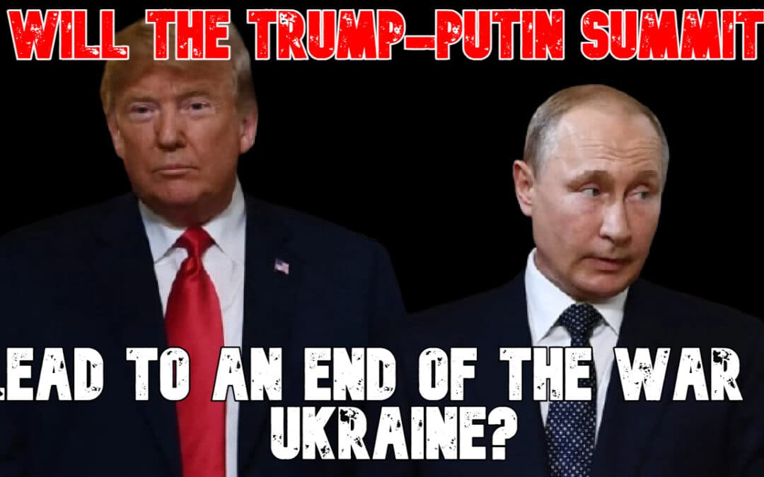 COI #827: Will the Trump-Putin Summit Lead to an End of the War in Ukraine?