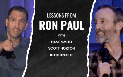 Lessons From Ron Paul w/ Dave Smith, Scott Horton, & Keith Knight