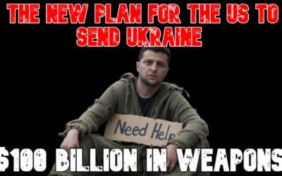 The New Plan for the US to Send Ukraine $100 Billion in Weapons: COI #834