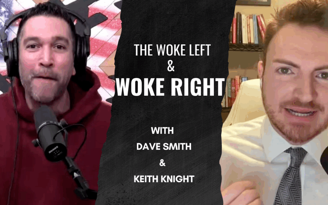 Dave Smith and Keith Knight on Left and Right Wokism