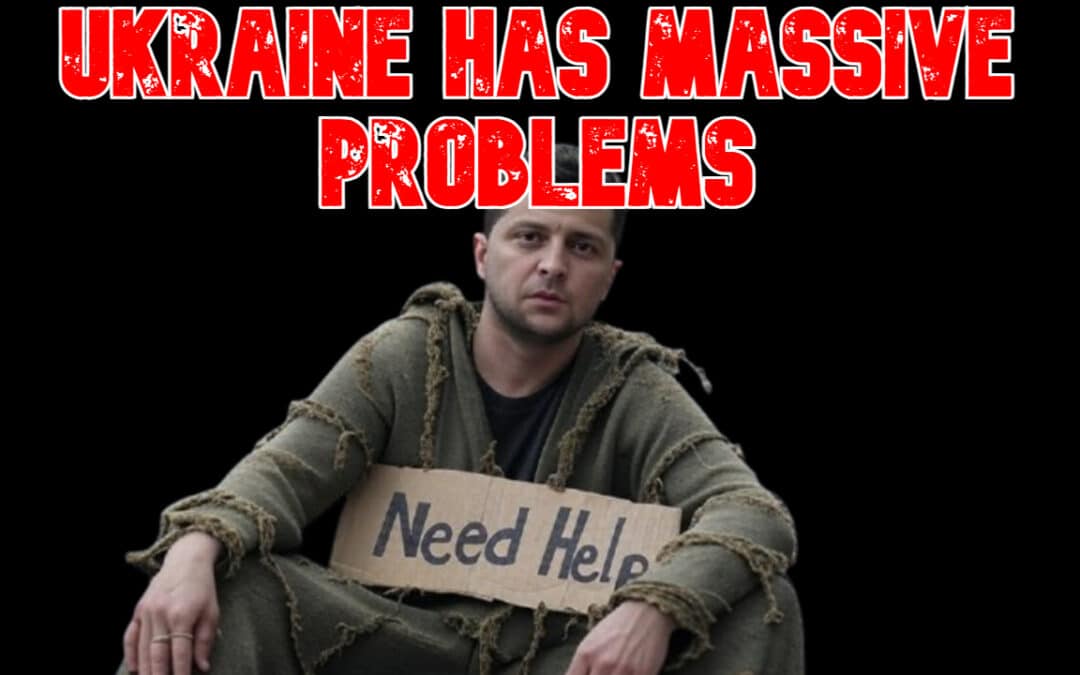 COI #853: Ukraine Has MASSIVE Problems