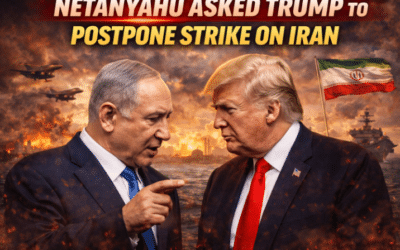 Netanyahu Asked Trump to Postpone Strike on Iran
