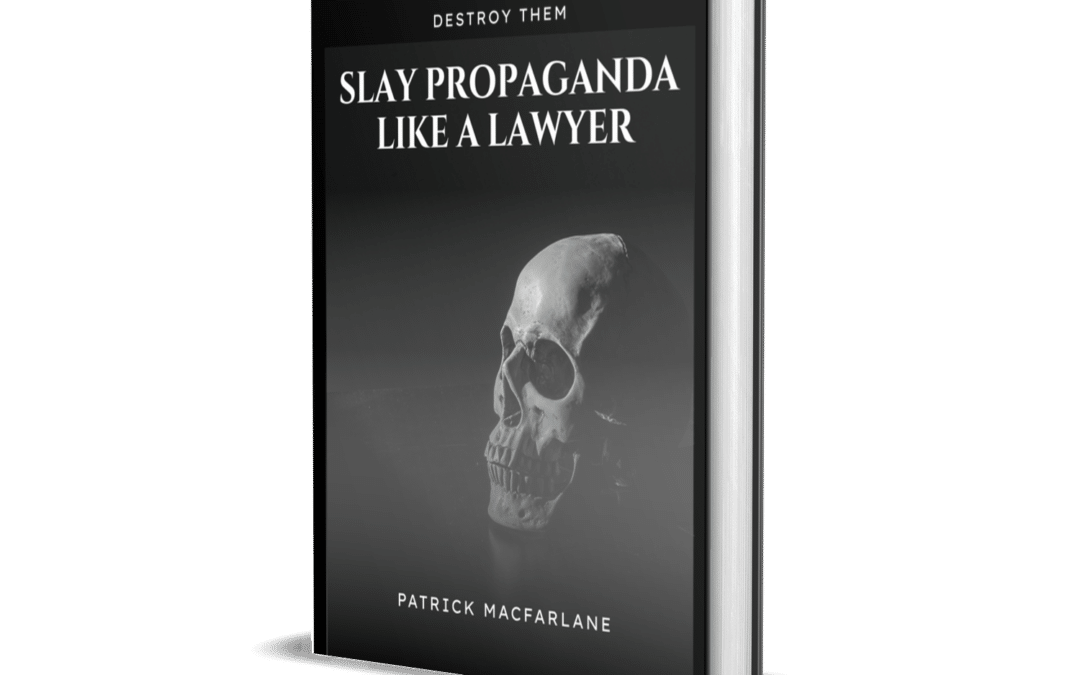 Slay Propaganda Like a Lawyer