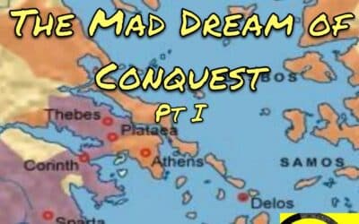 DHP Ep. 0287: ‘The Mad Dream of Conquest,’ Pt I