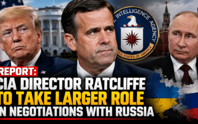 Report: CIA Director Ratcliffe to Take Larger Role in Russia-Ukraine Negotiations