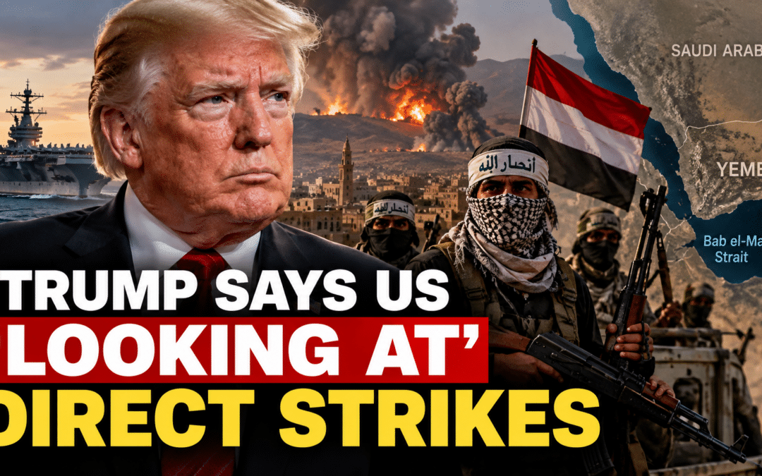 Trump Says US ‘Looking At’ Direct Strikes Against Ansar Allah